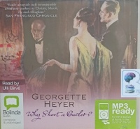 Why Shoot a Butler? written by Georgette Heyer performed by Ulli Birve on MP3 CD (Unabridged)
